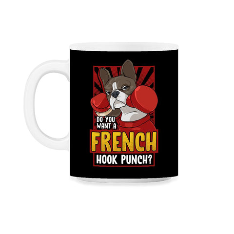 French Bulldog Boxing Do You Want a French Hook Punch? print 11oz Mug - Black on White