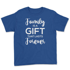 Family Reunion Gathering Family Is A Gift That Lasts Forever graphic - Royal Blue
