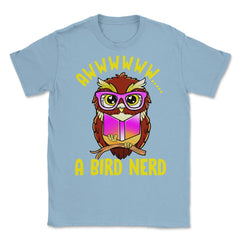 A Bird Nerd Owl Funny Humor Reading Owl print Unisex T-Shirt - Light Blue
