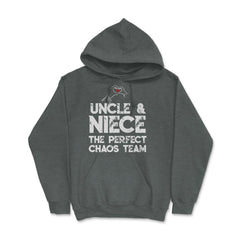Funny Uncle And Niece The Perfect Chaos Team Humor design Hoodie - Dark Grey Heather