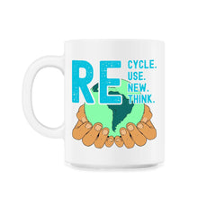 Recycle Reuse Renew Rethink Earth Day Environmental print - 11oz Mug - White