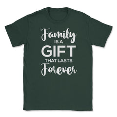 Family Reunion Gathering Family Is A Gift That Lasts Forever graphic - Forest Green