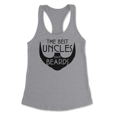 Funny The Best Uncles Have Beards Bearded Uncle Humor print Women's - Heather Grey