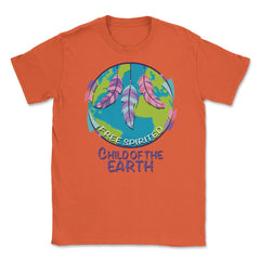 Free Spirited Child of the Earth product Earth Day Gifts Unisex - Orange