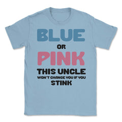 Funny Uncle Humor Blue Or Pink Boy Or Girl Gender Reveal product - Light Blue