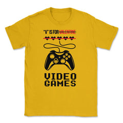 V Is For Video Games Valentine Video Game Funny graphic Unisex T-Shirt - Gold