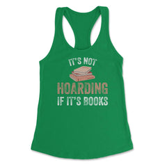 Funny Bookworm Saying It's Not Hoarding If It's Books Humor graphic - Kelly Green