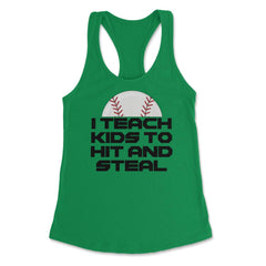 Funny Baseball Coach Humor I Teach Kids To Hit And Steal design - Kelly Green