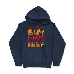 You Can't Buy Love, but You Can Rescue It design - Hoodie - Navy