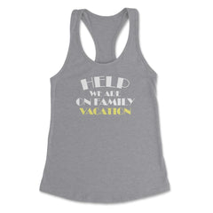 Funny Help We Are On Family Vacation Reunion Gathering graphic - Grey Heather