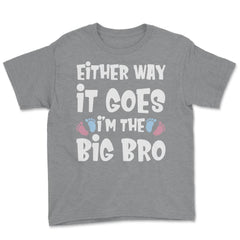 Funny Either Way It Goes I'm The Big Bro Gender Reveal print Youth Tee - Grey Heather