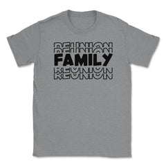 Funny Family Reunion Matching Get-Together Gathering Party print - Grey Heather