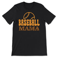 Baseball Mama Mom Leopard Print Letters Sports Funny graphic - Premium Unisex T-Shirt - Black