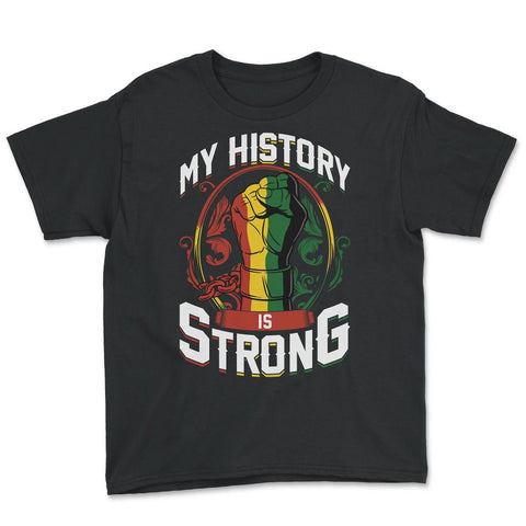 Juneteenth My History is Strong Celebration Fashion print Youth Tee - Black