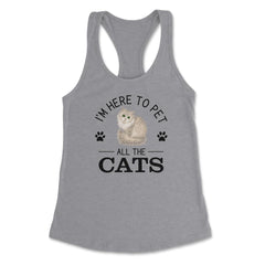 Funny I'm Here To Pet All The Cats Cute Cat Lover Pet Owner design - Heather Grey