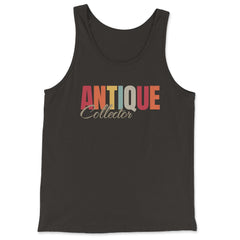 Antiques Collecting Color Lettering for Antique Collector product - Tank Top - Black