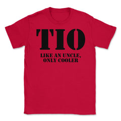 Funny Tio Definition Like An Uncle Only Cooler Appreciation product - Red