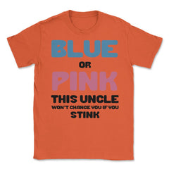 Funny Uncle Humor Blue Or Pink Boy Or Girl Gender Reveal product - Orange