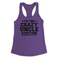 Funny I'm The Crazy Uncle Everyone Warned You About Humor product - Purple