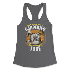 Don't Screw with A Carpenter Who Was Born in June graphic Women's - Dark Grey