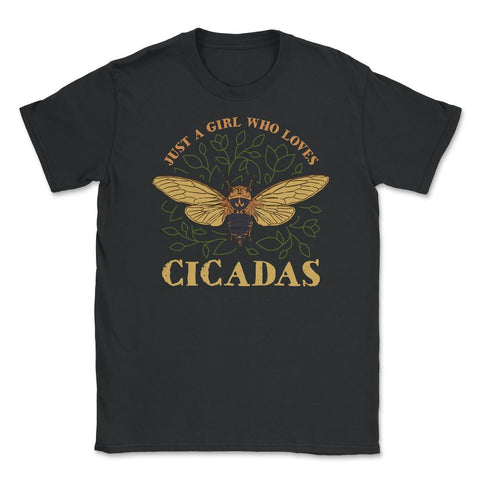 Just a Girl Who Loves Cicadas Artsy Design print Unisex T-Shirt - Black