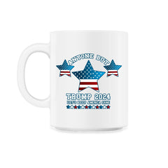 Anyone but Trump 2024 Let’s Keep America Sane design - 11oz Mug - White