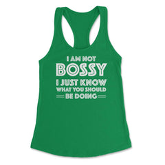 Funny I'm Not Bossy I Just Know What You Should Be Doing Gag design - Kelly Green