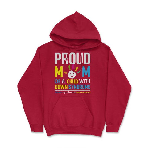 Proud Mom of a Child with Down Syndrome Awareness graphic Hoodie - Red