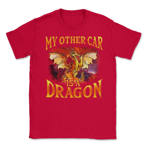 My Other Car is a Dragon Hilarious Art For Fantasy Fans print Unisex - Red