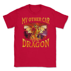 My Other Car is a Dragon Hilarious Art For Fantasy Fans print Unisex - Red