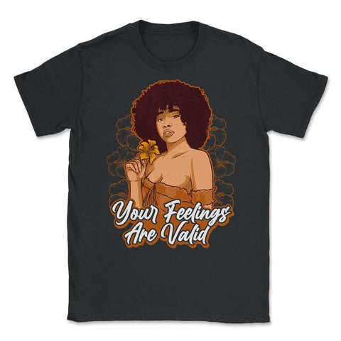 Afro-American Woman Your Feelings are Valid Design print Unisex