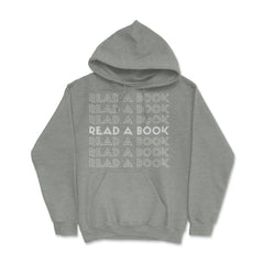 Funny Read A Book Librarian Bookworm Reading Lover print Hoodie - Grey Heather