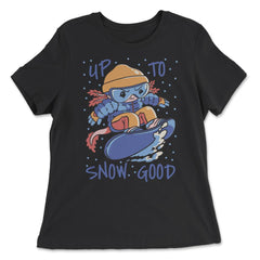 Axolotl Up to Snow Good Pun Snowboarding Axolotl product - Women's Relaxed Tee - Black