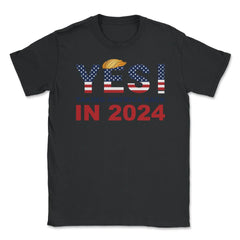 Donald Trump 2024 Take America Back Election Yes! product Unisex - Black