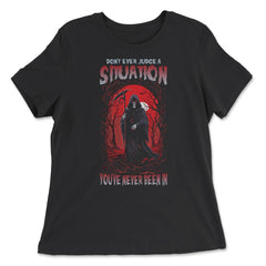 Don't Ever Judge A Situation You've Never Been In Grim design - Women's Relaxed Tee - Black