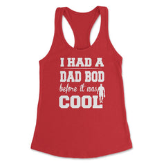 I Had a Dad Bod Before it was Cool Dad Bod print Women's Racerback - Red