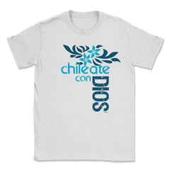 Chileate con Dios Unisex T-Shirt