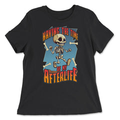 Gothic Skeleton Having the Time of My Afterlife design - Women's Relaxed Tee - Black