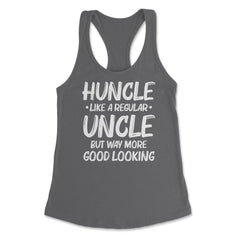 Funny Huncle Like A Regular Uncle Way More Good Looking print Women's - Dark Grey