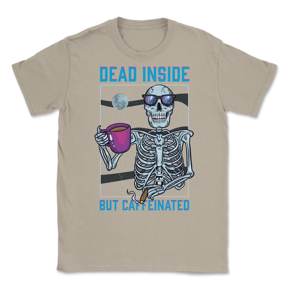 Dead Inside But Caffeinated Funny Skeleton Dude graphic Unisex T-Shirt - Cream