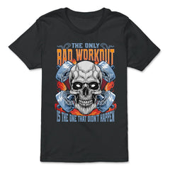 The Only Bad Workout Is the One That Did Not Happen Skull print - Premium Youth Tee - Black