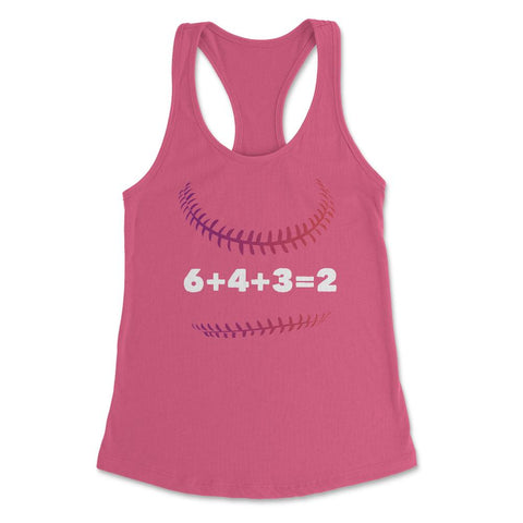 Funny Baseball Double Play 6+4+3=2 Baseball Lover Gag print Women's - Hot Pink