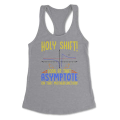 Holy Shift Look at the Asymptote Math Funny Holy Shift Math design - Heather Grey