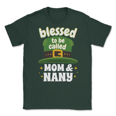 Blessed to be Called Mom & Nany Leprechaun Hat Saint Patrick graphic - Forest Green