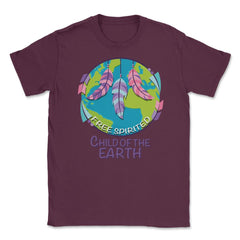 Free Spirited Child of the Earth product Earth Day Gifts Unisex - Maroon
