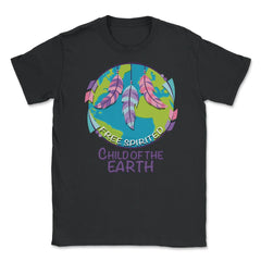 Free Spirited Child of the Earth product Earth Day Gifts Unisex - Black