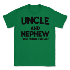 Funny Uncle And Nephew Best Friends For Life Family Love graphic - Green
