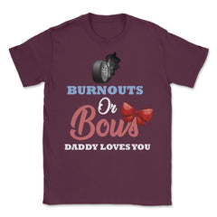 Funny Burnouts Or Bows Baby Boy Or Baby Girl Gender Reveal product - Maroon