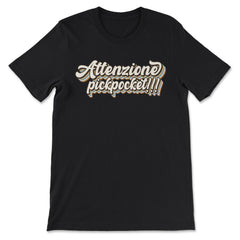 ATTENZIONE PICKPOCKET!!! Trendy Retro 70’s Text Style design - Premium Unisex T-Shirt - Black
