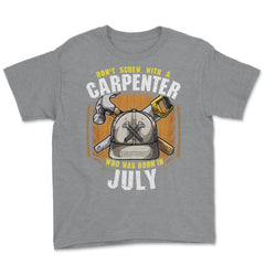 Don't Screw with A Carpenter Who Was Born in July design Youth Tee - Grey Heather